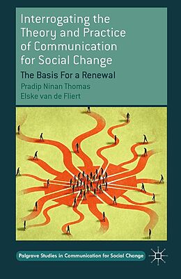 eBook (pdf) Interrogating the Theory and Practice of Communication for Social Change de Pradip Ninan Thomas, Elske van de Fliert