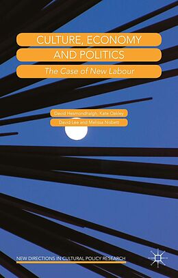 eBook (pdf) Culture, Economy and Politics de David Hesmondhalgh, Kate Oakley, David Lee