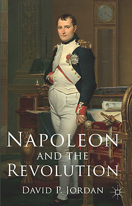 Couverture cartonnée Napoleon and the Revolution de David P. Jordan