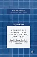E-Book (pdf) Policing the Inner City in France, Britain, and the US von S. Body-Gendrot, C. De Wenden, Catherine Wihtol De Wenden