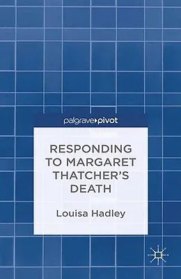 E-Book (pdf) Responding to Margaret Thatcher's Death von L. Hadley