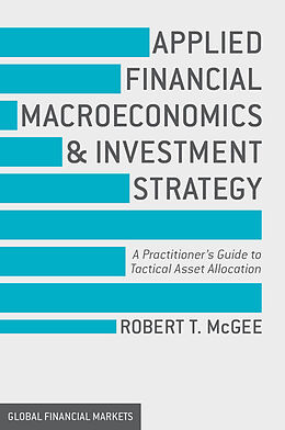 Livre Relié Applied Financial Macroeconomics and Investment Strategy de Robert T. McGee