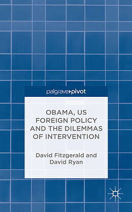 Fester Einband Obama, Us Foreign Policy and the Dilemmas of Intervention von D. Fitzgerald, D. Ryan