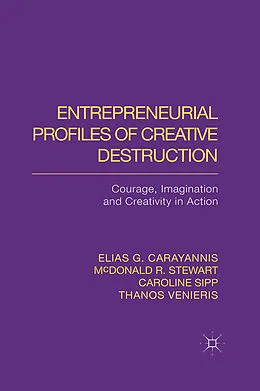 E-Book (pdf) Entrepreneurial Profiles of Creative Destruction von E. Carayannis, M. Stewart, C. Sipp
