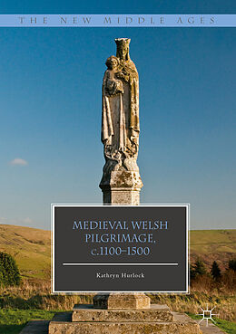 Fester Einband Medieval Welsh Pilgrimage, c.1100 1500 von Kathryn Hurlock