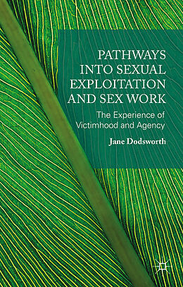 Livre Relié Pathways Into Sexual Exploitation and Sex Work de Jane Dodsworth