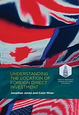 Fester Einband Understanding the Location of Foreign Direct Investment von Jonathan Jones, Colin Wren