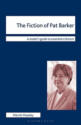 E-Book (pdf) The Fiction of Pat Barker von Merritt Moseley