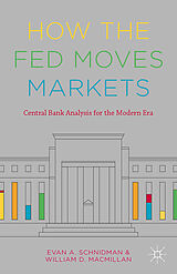 Livre Relié How the Fed Moves Markets de Evan A. Schnidman, William D. MacMillan