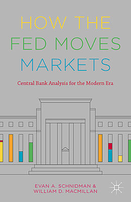 Livre Relié How the Fed Moves Markets de Evan A. Schnidman, William D. MacMillan