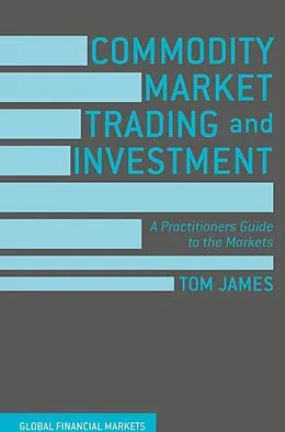 E-Book (pdf) Commodity Market Trading and Investment von Tom James