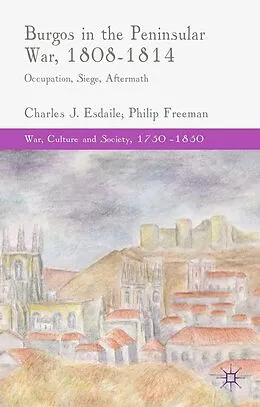E-Book (pdf) Burgos in the Peninsular War, 1808-1814 von C. Esdaile, P. Freeman