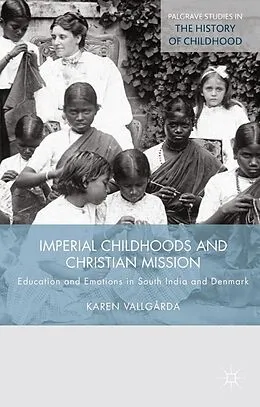 E-Book (pdf) Imperial Childhoods and Christian Mission von K. Vallgårda