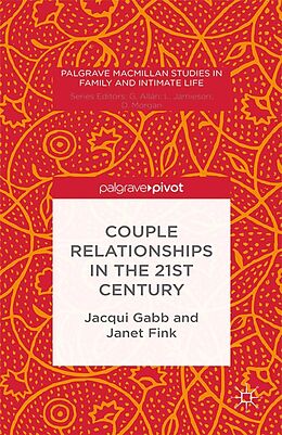 E-Book (pdf) Couple Relationships in the 21st Century von J. Gabb, J. Fink
