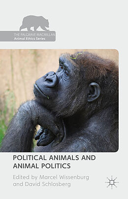 Fester Einband Political Animals and Animal Politics von Marcel L. J. Schlosberg, David Wissenburg