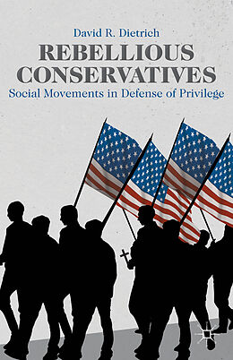 Fester Einband Rebellious Conservatives von David R Dietrich