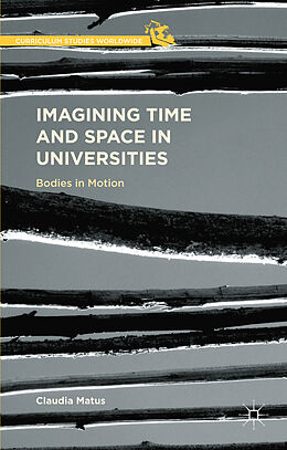 Livre Relié Imagining Time and Space in Universities de Claudia Matus