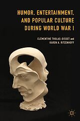 eBook (pdf) Humor, Entertainment, and Popular Culture during World War I de Clémentine Tholas-Disset, Karen A. Ritzenhoff