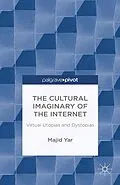 E-Book (pdf) The Cultural Imaginary of the Internet von M. Yar
