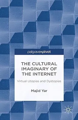 E-Book (pdf) The Cultural Imaginary of the Internet von M. Yar