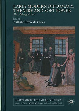 Fester Einband Early Modern Diplomacy, Theatre and Soft Power von Nathalie Rivere De Carles