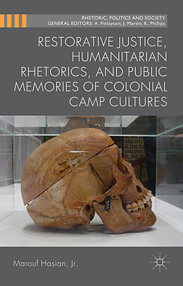 Livre Relié Restorative Justice, Humanitarian Rhetorics, and Public Memories of Colonial Camp Cultures de Kenneth A Loparo