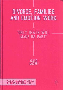 Fester Einband Divorce, Families and Emotion Work von Elena Moore