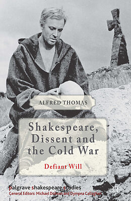 Fester Einband Shakespeare, Dissent, and the Cold War von Alfred Thomas