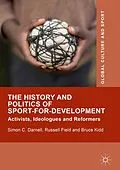 E-Book (pdf) The History and Politics of Sport-for-Development von Simon C. Darnell, Russell Field, Bruce Kidd