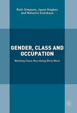 E-Book (pdf) Gender, Class and Occupation von Ruth Simpson, Jason Hughes, Natasha Slutskaya