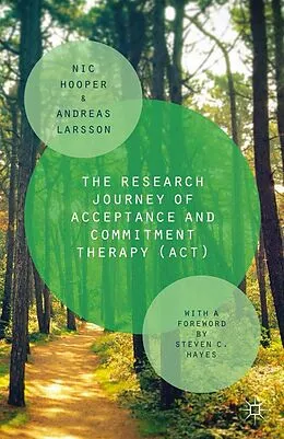 E-Book (pdf) The Research Journey of Acceptance and Commitment Therapy (ACT) von Nic Hooper, Andreas Larsson
