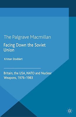 E-Book (pdf) Facing Down the Soviet Union von Kristan Stoddart