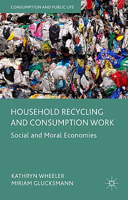 Fester Einband Household Recycling and Consumption Work von Kathryn Wheeler, Miriam Glucksmann