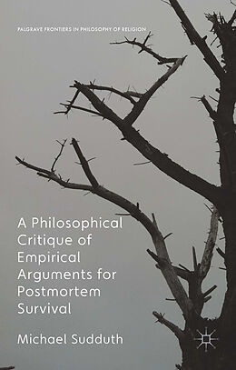 Fester Einband A Philosophical Critique of Empirical Arguments for Postmortem Survival von Michael Sudduth