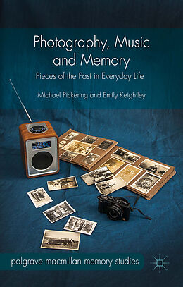 Fester Einband Photography, Music and Memory von Michael Pickering, Emily Keightley
