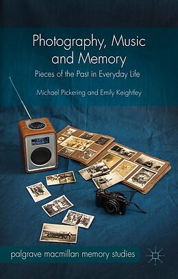 E-Book (pdf) Photography, Music and Memory von Michael Pickering, Emily Keightley