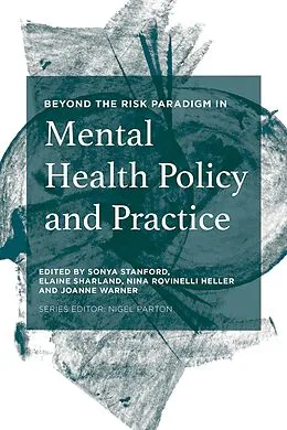 E-Book (pdf) Beyond the Risk Paradigm in Mental Health Policy and Practice von Sonya Stanford, Elaine Sharland, Nina Rovinelli Heller