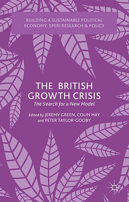 Fester Einband The British Growth Crisis von Jeremy Hay, Colin Taylor-Gooby, Peter Green