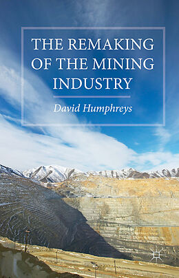 Fester Einband The Remaking of the Mining Industry von D. Humphreys