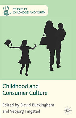 Couverture cartonnée Childhood and Consumer Culture de David Tingstad, Vebjorg Buckingham