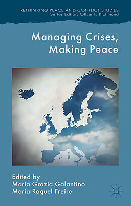 Fester Einband Managing Crises, Making Peace von Maria Raquel Galantino, Maria Grazia Freire
