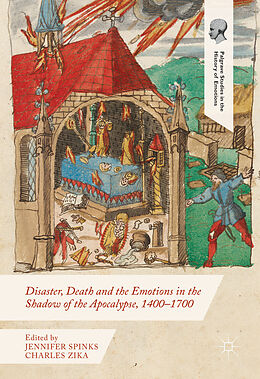 Livre Relié Disaster, Death and the Emotions in the Shadow of the Apocalypse, 1400 1700 de Jennifer Zika, Charles Spinks