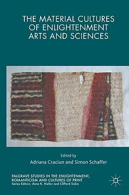 E-Book (pdf) The Material Cultures of Enlightenment Arts and Sciences von Adriana Craciun