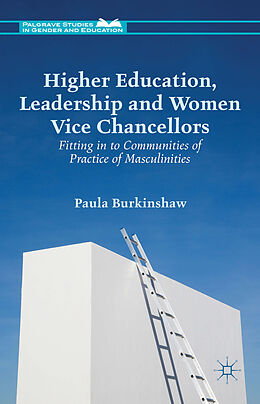 Livre Relié Higher Education, Leadership and Women Vice Chancellors de P. Burkinshaw
