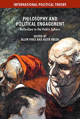 Fester Einband Philosophy and Political Engagement von Allyn Breen, Dr. Keith Fives
