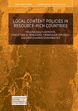 Fester Einband Local Content Policies in Resource-rich Countries von Yelena Kalyuzhnova, Abdizhapar Saparbayev, Yerengaip Omarov