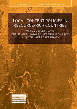 E-Book (pdf) Local Content Policies in Resource-rich Countries von Yelena Kalyuzhnova, Christian A. Nygaard, Yerengaip Omarov