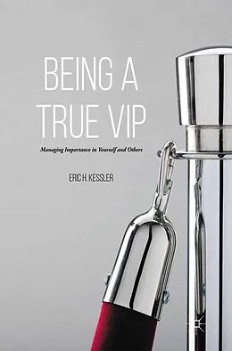 E-Book (pdf) Being a True VIP von Eric H. Kessler