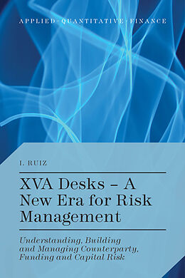 Livre Relié XVA Desks - A New Era for Risk Management de I. Ruiz