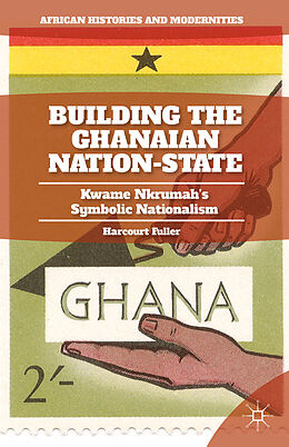 Livre Relié Building the Ghanaian Nation-State de H. Fuller